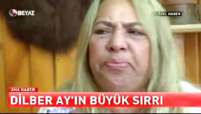 Dilber Ay'ın büyük sırrı