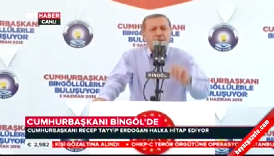Cumhurbaşkanı Erdoğan'ın Bingöl konuşması 