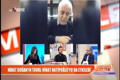 Nihat Doğan'ın tavrı Nihat Hatipoğlu'yu da etkiledi 