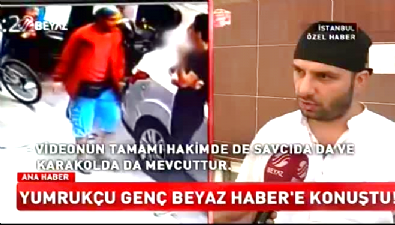 beyaz haber - Yumrukçu genç Beyaz Haber'e konuştu Videosu