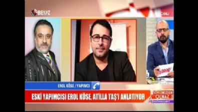 atilla tas - Erol Köse'den bomba Atilla Taş iddiaları! Videosu