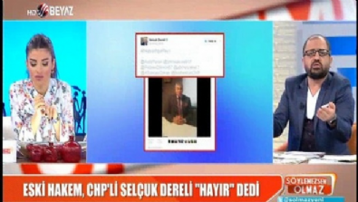 Eski hakem CHP'li Selçuk Dereli ''Hayır'' dedi 