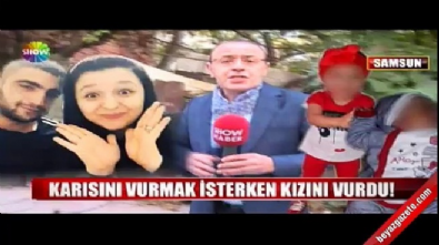 Karısını vurmak isterken kızını vurdu 