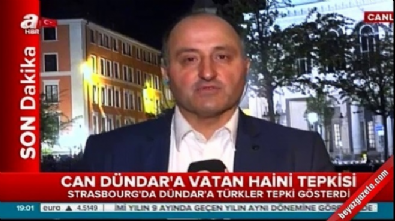 'Siz vatan haini Can Dündar değil misiniz?' 