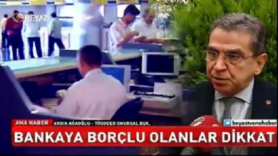 Bankaya borçlu olanlar dikkat