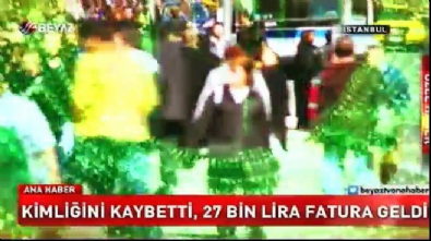 Kimliğini kaybetti, 27 bin lira fatura geldi