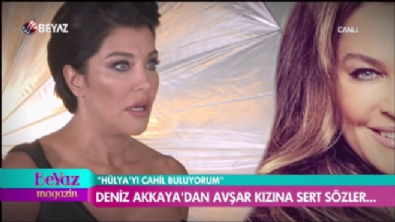 beyaz magazin - Deniz Akkaya'dan Hülya Avşar'a sert sözler!  Videosu