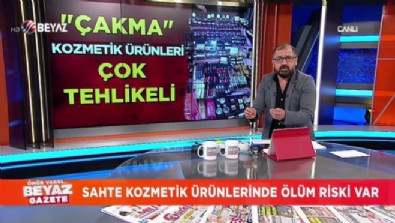 beyaz gazete - Sahte kozmetik ürünlerinde ölüm riski var!  Videosu