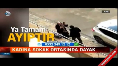 kanal d - Kadına sokak ortasında dayak kamerada Videosu