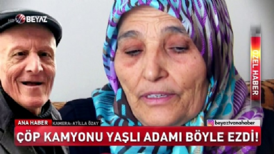 Çöp kamyonu yaşlı adamı böyle ezdi