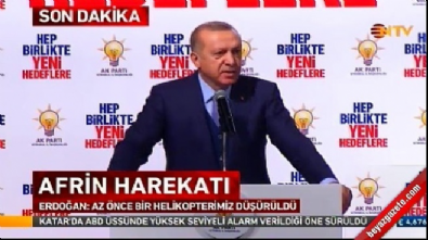 afrin - Cumhurbaşkanı Erdoğan: Az önce bir helikopterimiz düşürüldü  Videosu