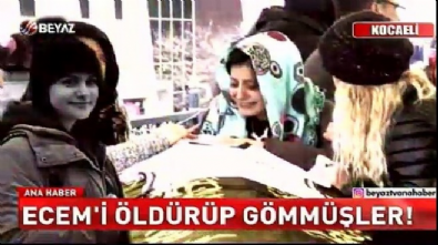 beyaz haber - Ecem'i öldürüp gömmüşler! Videosu