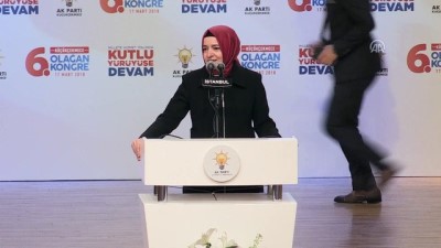 AK Parti Küçükçekmece 6. Olağan Kongresi - Aile ve Sosyal Politikalar Bakanı Kaya - İSTANBUL