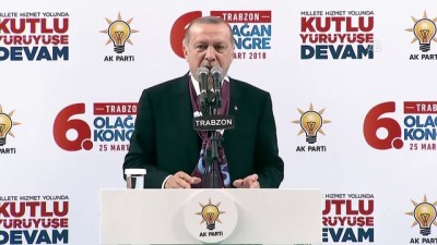 il kongresi - Cumhurbaşkanı Erdoğan: 'İnşallah Tel Rıfat'ı da kontrol altına alarak, bu harekatı hedefine ulaştıracağız' - TRABZON Videosu