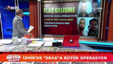 beyaz gazete - DEAŞ'ın 4 kritik ismi, İzmir'de yakalandı  Videosu