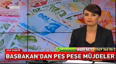 Başbakan'dan peş peşe müjdeler!