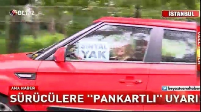 Sürücülere pankartlı uyarı
