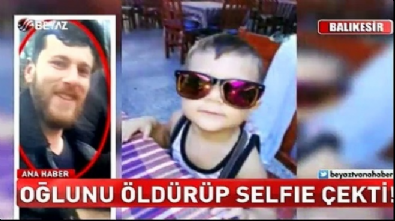 beyaz haber - Oğlunu öldürüp selfie çekti! Videosu