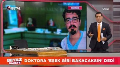 omur varol la beyaz gazete - Doktora ''Eşek gibi bakacaksın'' dedi  Videosu