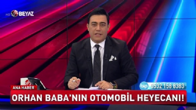 beyaz tv ana haber - Orhan Baba'nın otomobil heyecanı Videosu