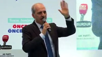 Kurtulmuş: 'Türkiye bölgede hiçbir terör örgütünün at koşturmasına müsade etmeyecek' - BURDUR 