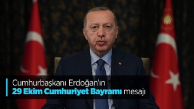 Cumhurbaşkanı Erdoğan'dan 29 Ekim mesajı 