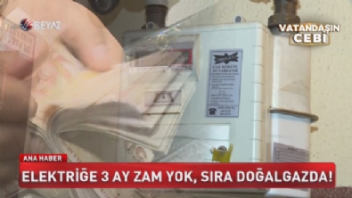 Elektriğe 3 ay zam yok! Sıra doğalgazda