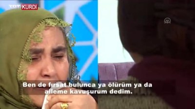 Annesini TRT Kürdi ekranında görünce dönmeye karar verdi - ANKARA 