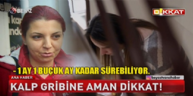 Kalp gribine aman dikkat!