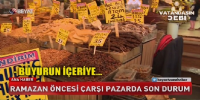 Ramazan öncesi çarşı pazarda son durum! Videosu