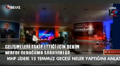 osman gokcek - MHP lideri 15 Temmuz gecesi neler yaptığını anlattı  Videosu