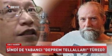 Şimdi de yabancı deprem tellalları türedi