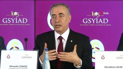 Galatasaray Başkanı Mustafa Cengiz'in açıklamaları -1-