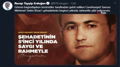  Cumhurbaşkanı Erdoğan'dan Cumhuriyet Savcısı Mehmet Selim Kiraz paylaşımı