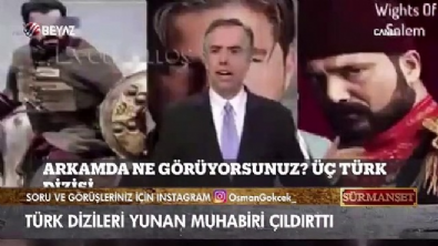 Türk dizileri Yunan muhabiri çıldırttı!