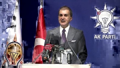  AK Parti Sözcüsü Ömer Çelik: 'Türkiye'nin huzurunu bozmaya kimsenin hakkı yoktur. Hukuk dışı bir teşebbüstür.'