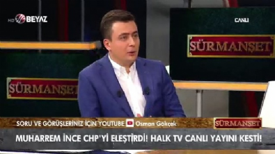İnce CHP'yi eleştirmeye başlayınca Halk TV yayını kesti!