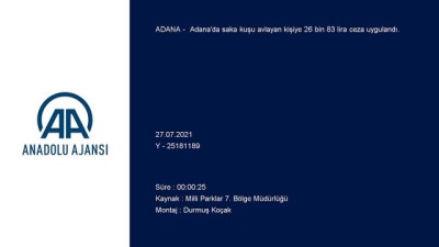 ADANA - Saka kuşu avlayan kişiye 26 bin 83 lira ceza kesildi