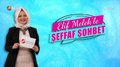 Elif Melek'le Şeffaf Sohbet 30 Mayıs 2023